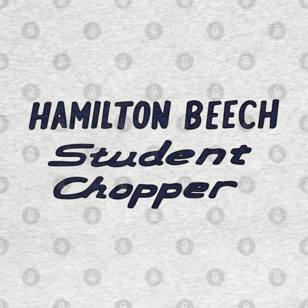 Hamilton Beech Student Chopper by saintpetty